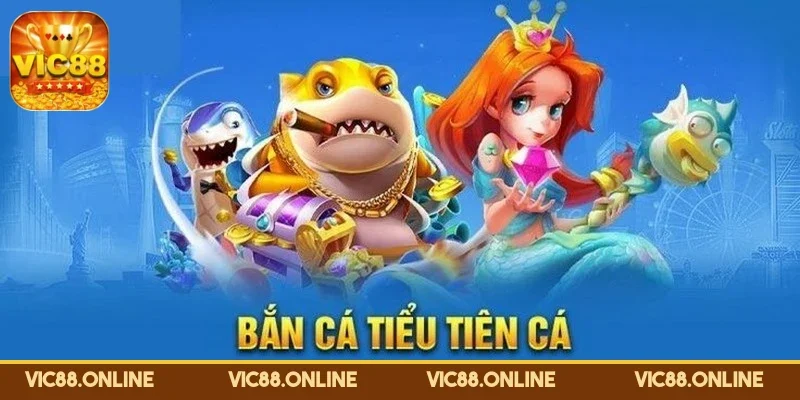 Bắn Cá Tiểu Tiên Cá - Ngắm Nhìn Biển Cả Ngay Tại Nhà 2 ban-ca-tieu-tien-ca-giai-tri-doc-dao